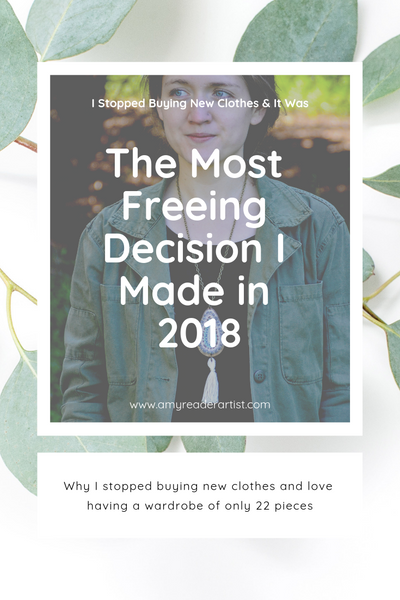 Long pin image for the blog post I stopped buying new clothes and it was the most freeing decision I made in 2018 written by Amy Reader 
