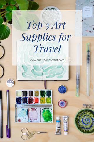 top 5 art supplies for travel written by Amy Reader