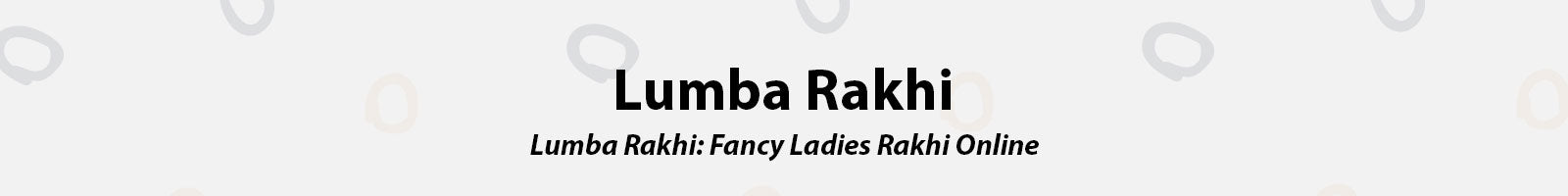 Buy Fancy Lumba Rakhi and Ladies Rakhi Online