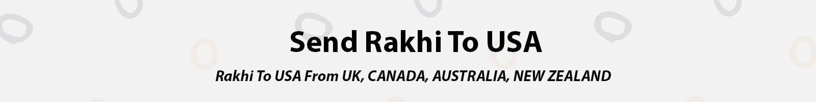 Send Rakhi To USA from India, Australia, UK, Canada, And New Zealand