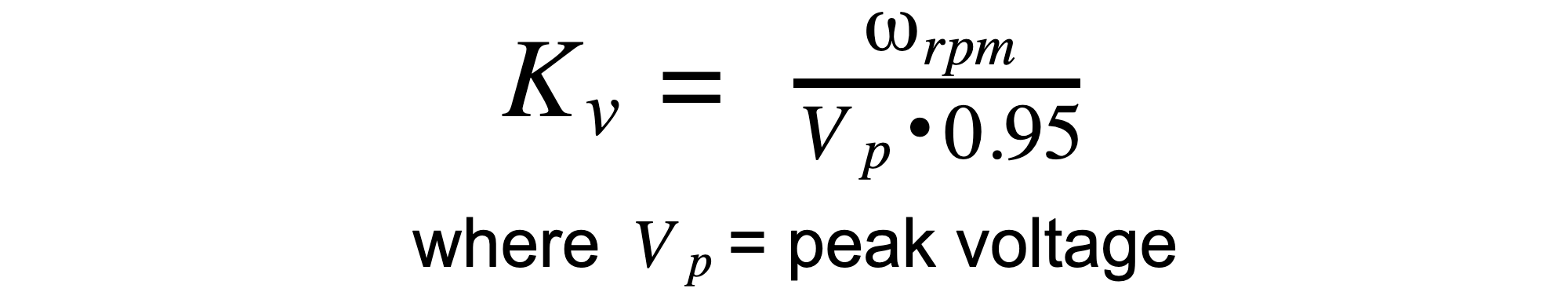 Motor Kv formula Kv=speed/peak voltage*0.95