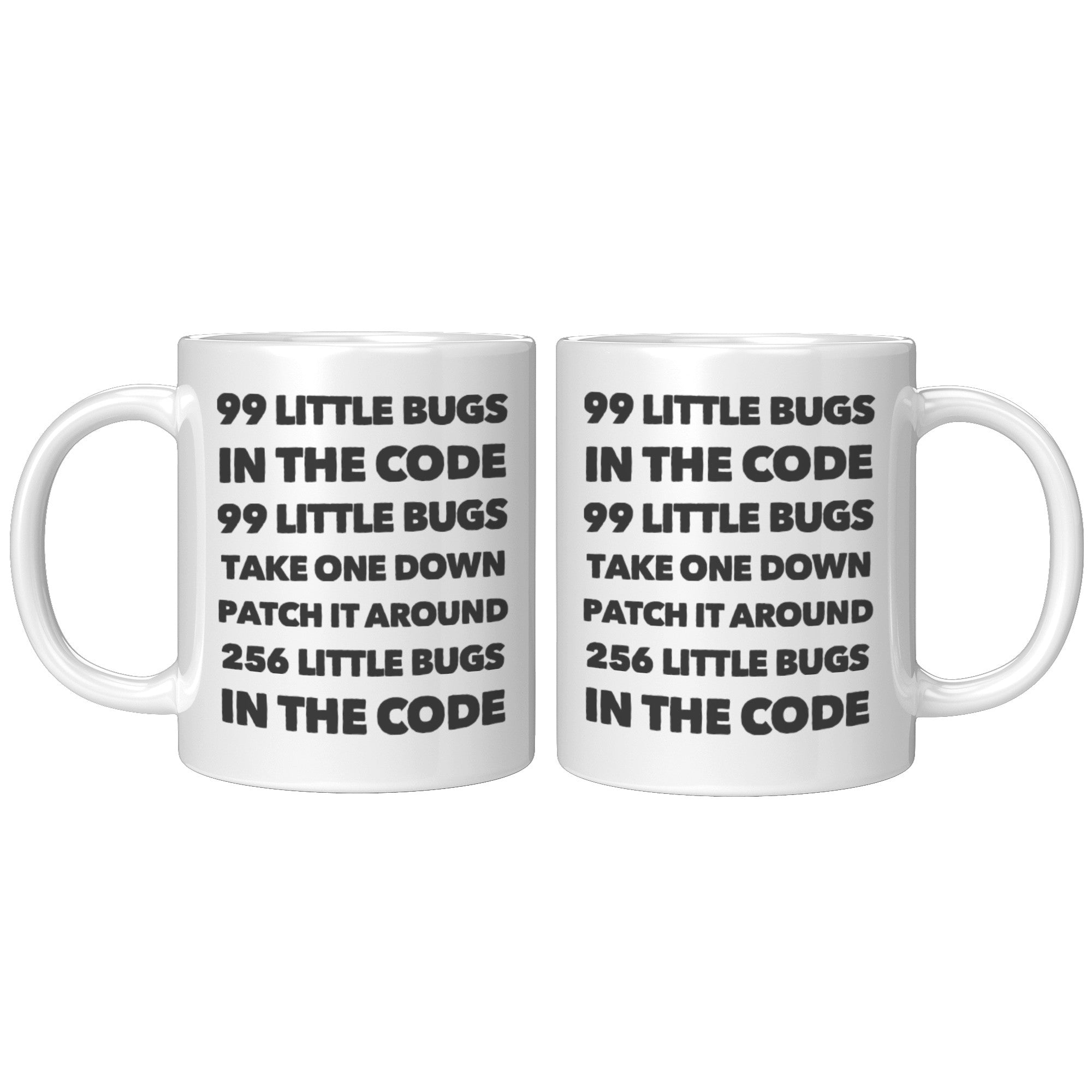 99 Little Bugs In The Code Take One Down Coffee Mug 11 Oz