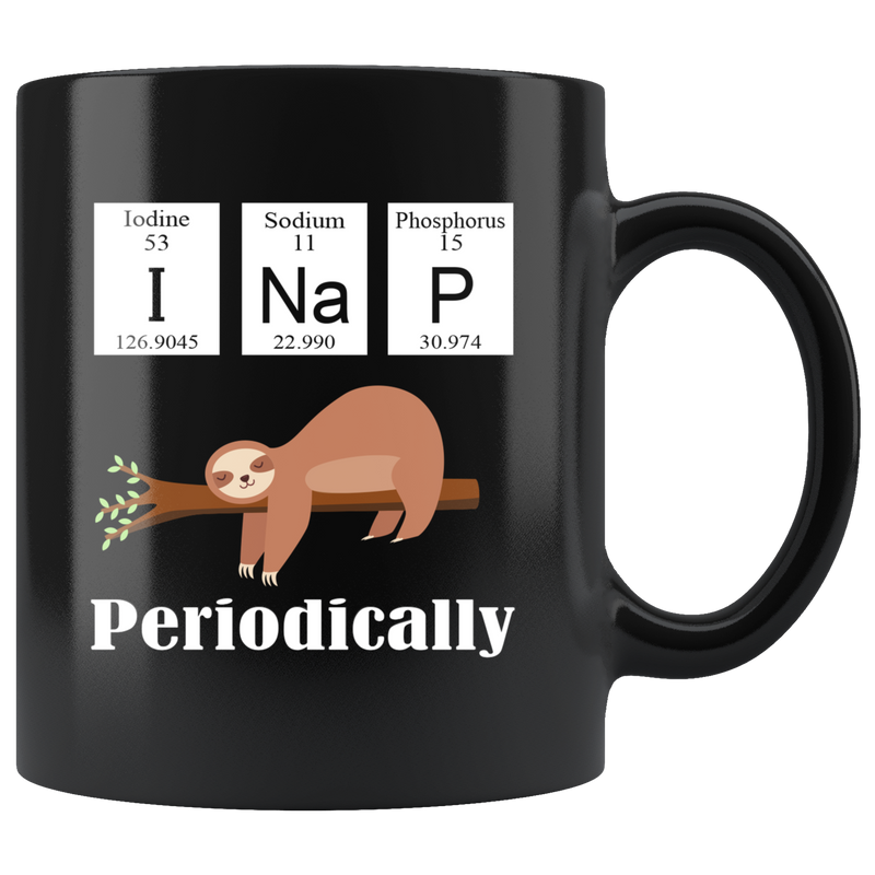 Periodic Table Gifts - I Sloth Nap Periodically Chemistry Elements Black Mug 11 oz
