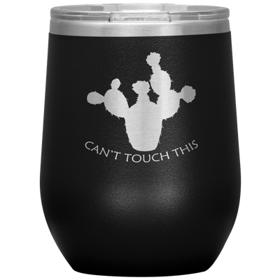 Can't Cactus Touch This Prickly Cacti Succulent Plant Lover Wine Tumbler 12 oz