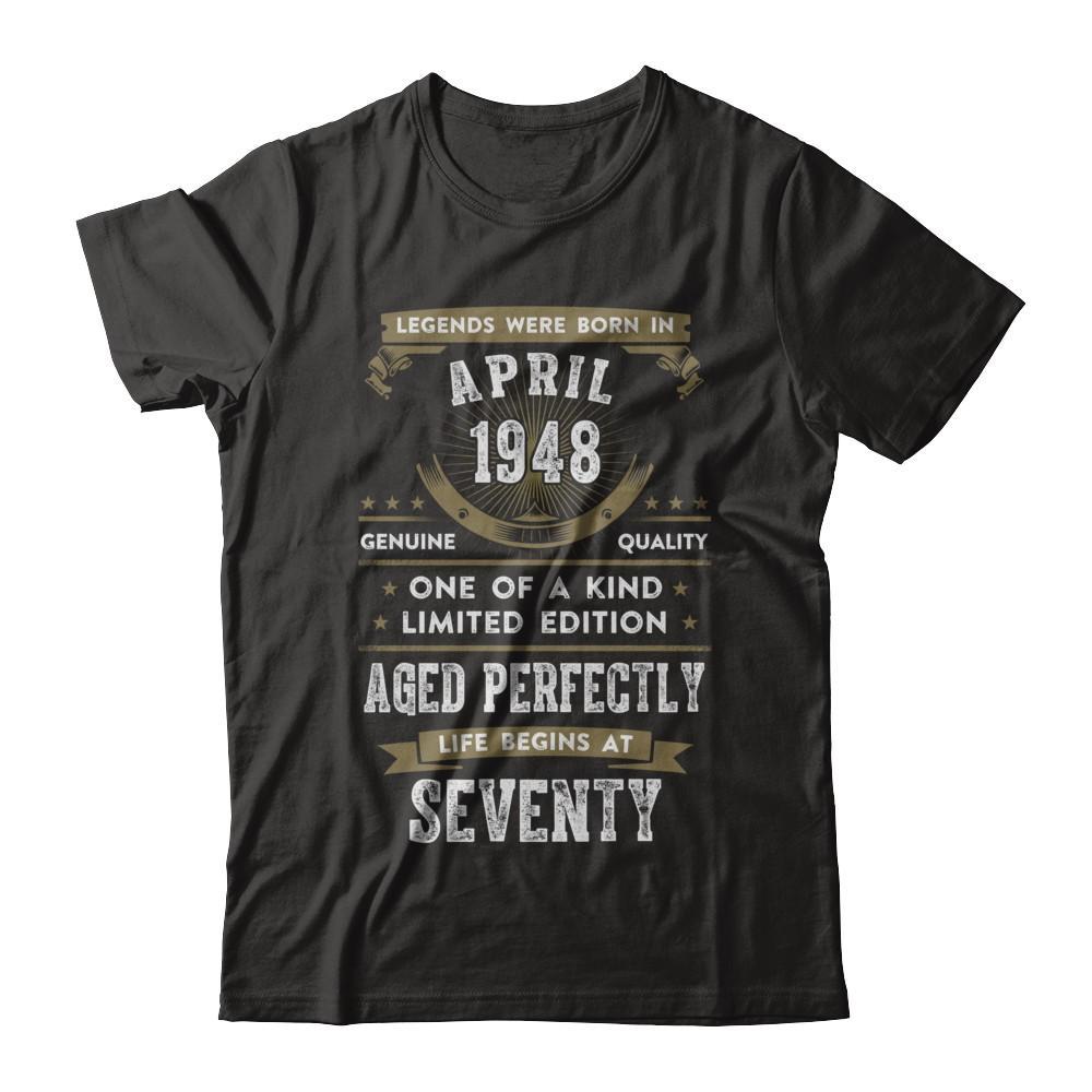 Fortuitous Legends Were Born In April 1948 Shirts