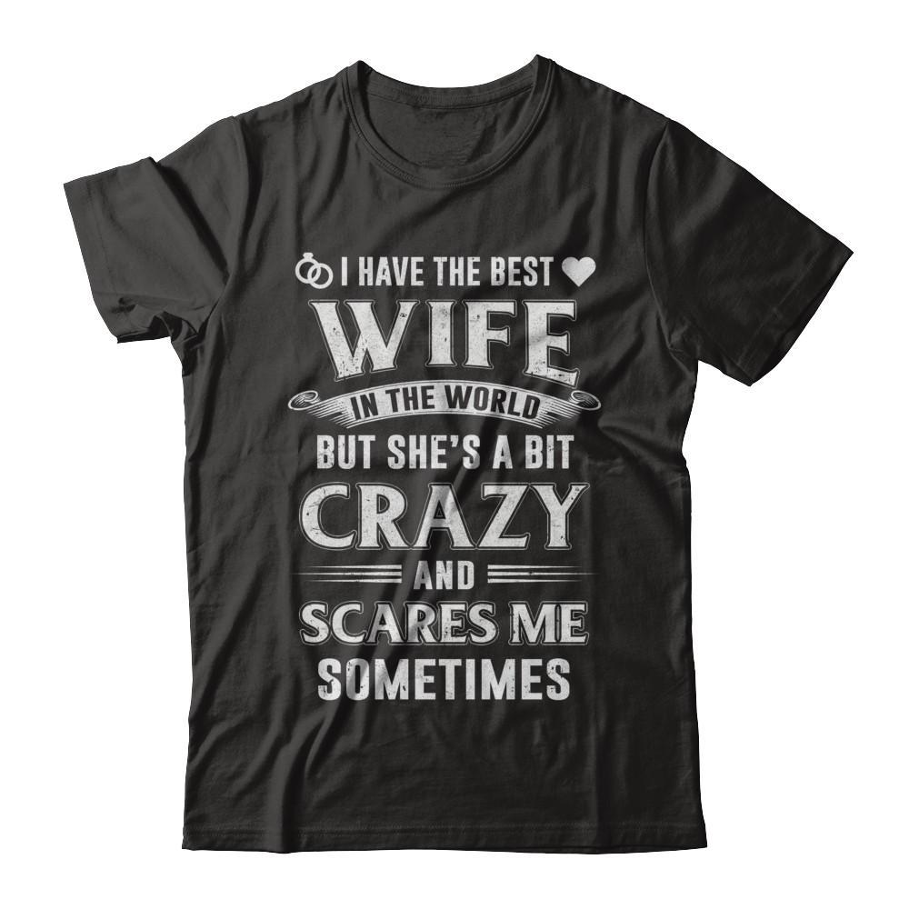 Perfect I Have The Best Wife In The World Husband Shirts