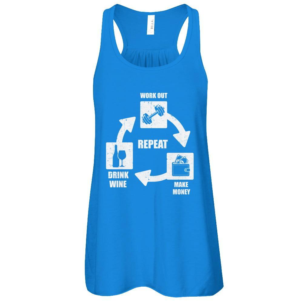 Amazing Work Out Make Money Drink Wine Repeat Shirts