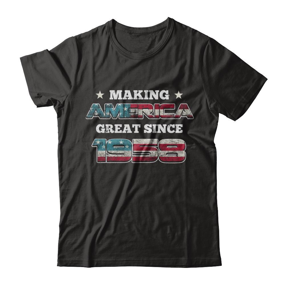 Remarkable Making America Great Since 1958 60th Birthday Shirts