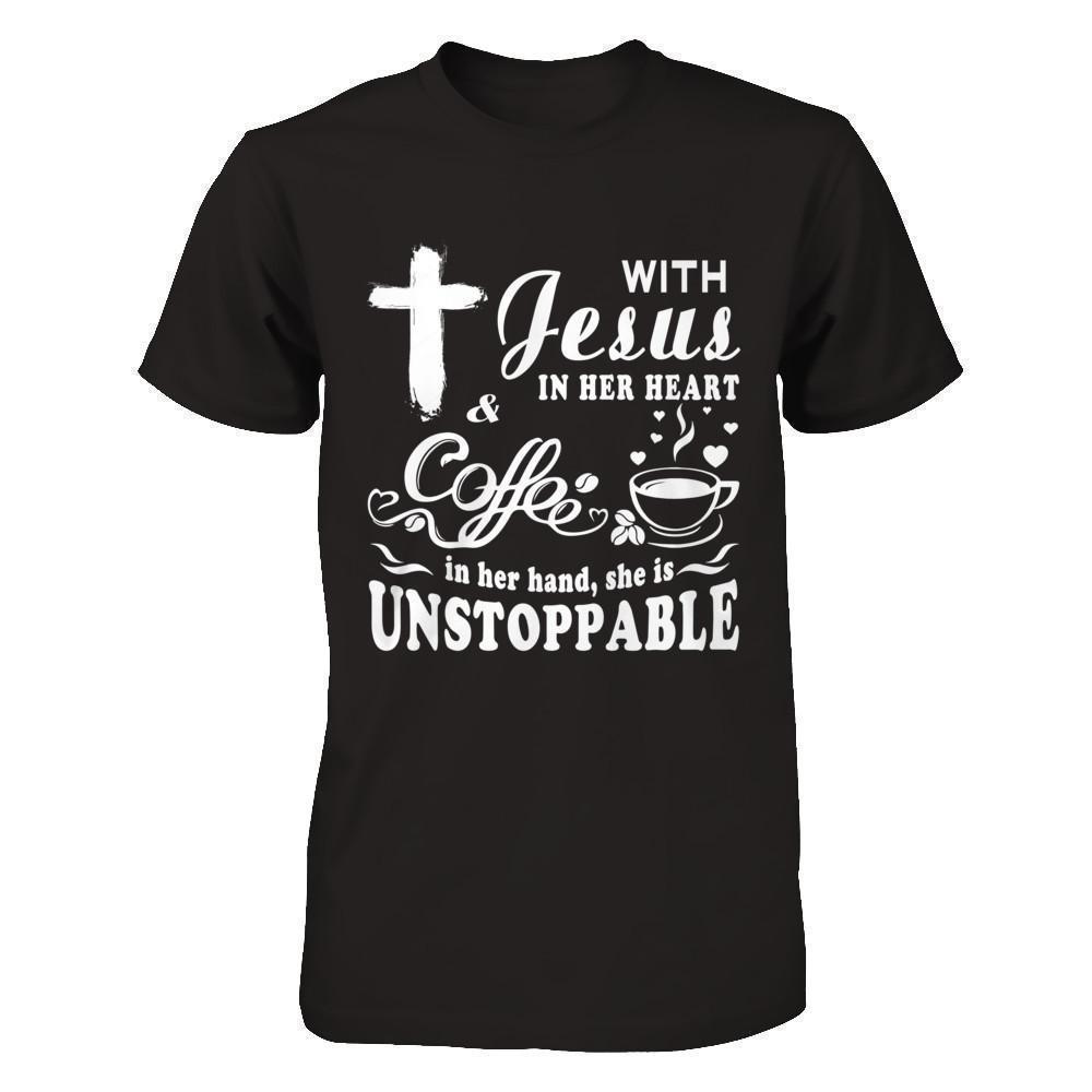 Fortuitous With Jesus In Her Heart And Coffee In Her Hand Shirts