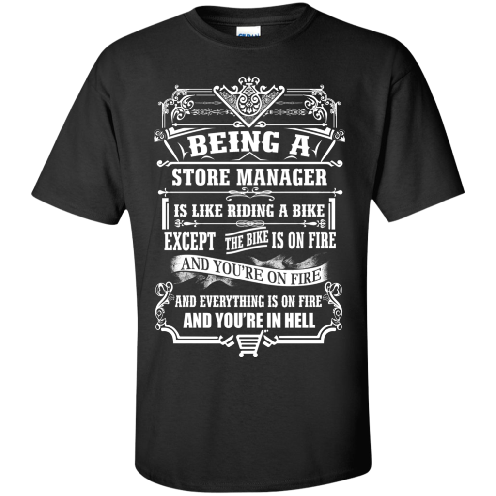Get Here Shirt Being A Store Manager Is Like Riding A Bike T-shirts
