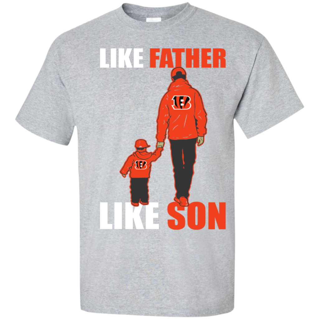 Get Here Shirt Bengals Like Father Like Son