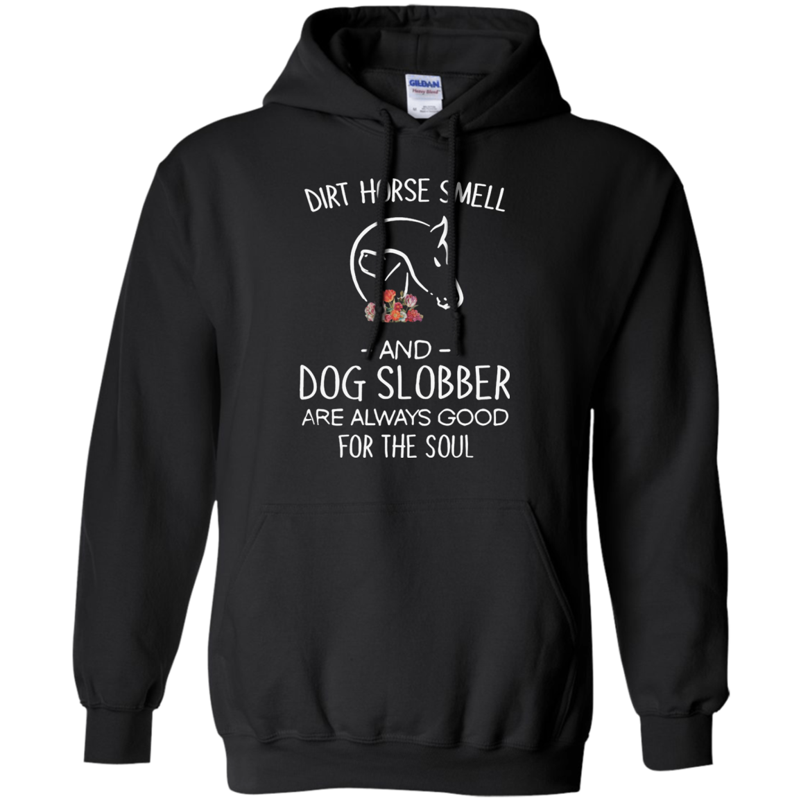 Shop From 1000 Unique Dirt Horse Smell And Dog Slobber Are Always Good For The Soul Shirt 