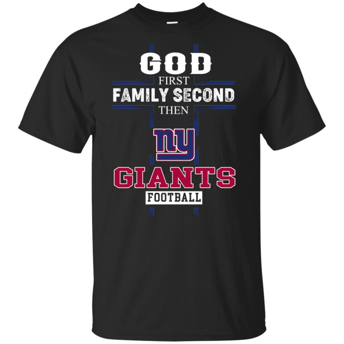 Shirt For Fun God First Family Second Then New York Giants Football T-shirt