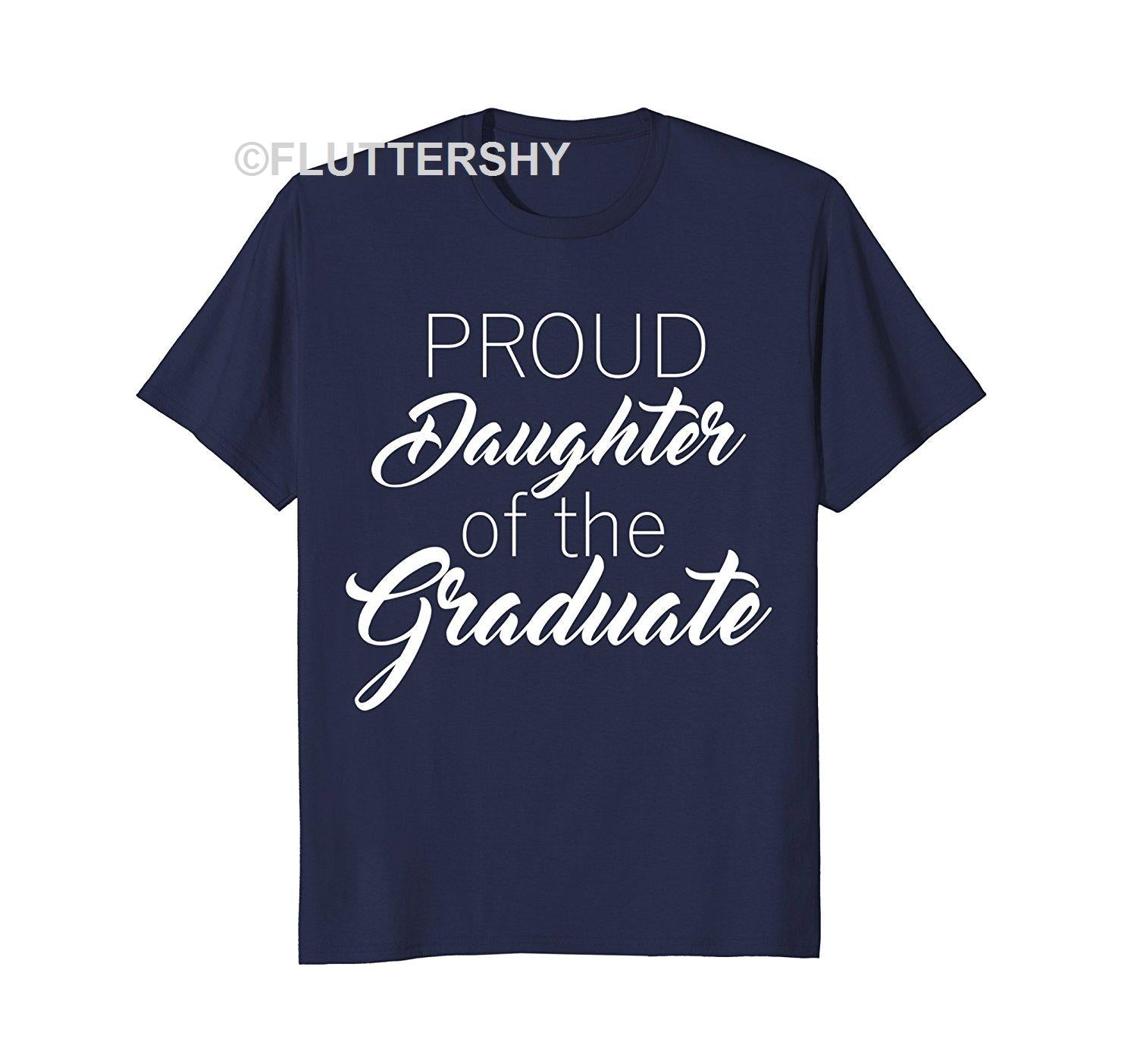 Ultimate Proud Daughter Of The Graduate Family School Graduation Ts Shirts