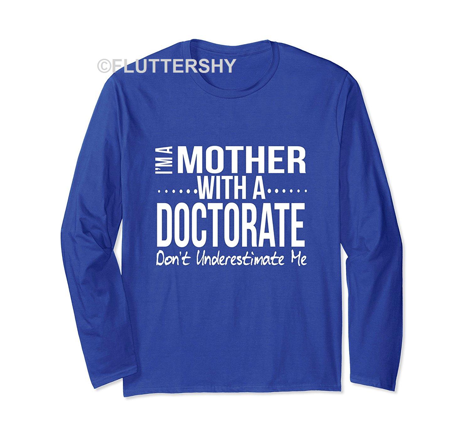 For Fun Funny Mother Doctorate Degree Graduation Gift Phd Psyd Edd Shirts