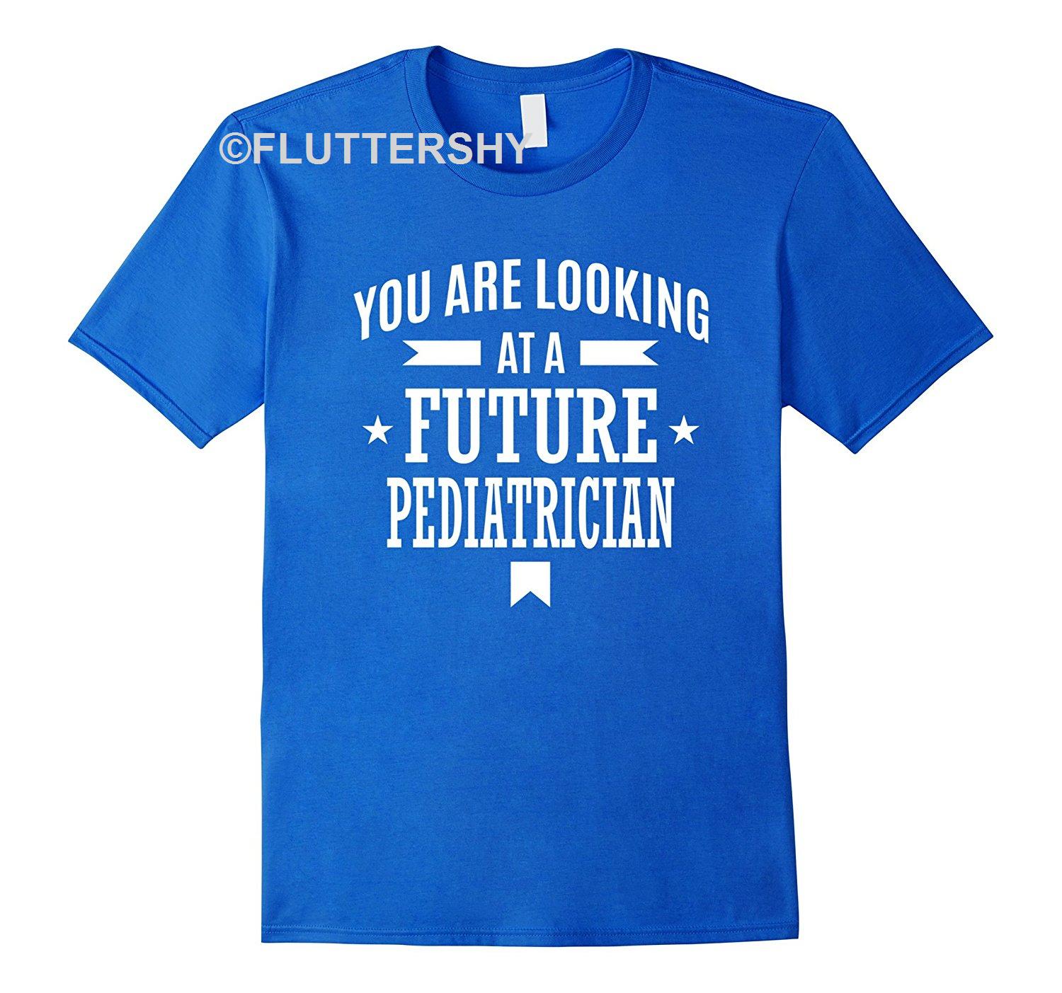 For Fun Get Here Future Pediatrician T-shirt - Graduation Gift
