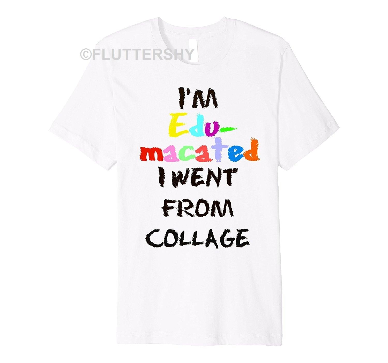 Nice Shirt High Quality Edumacated I Went From College Graduation 2017 Class Tshirt