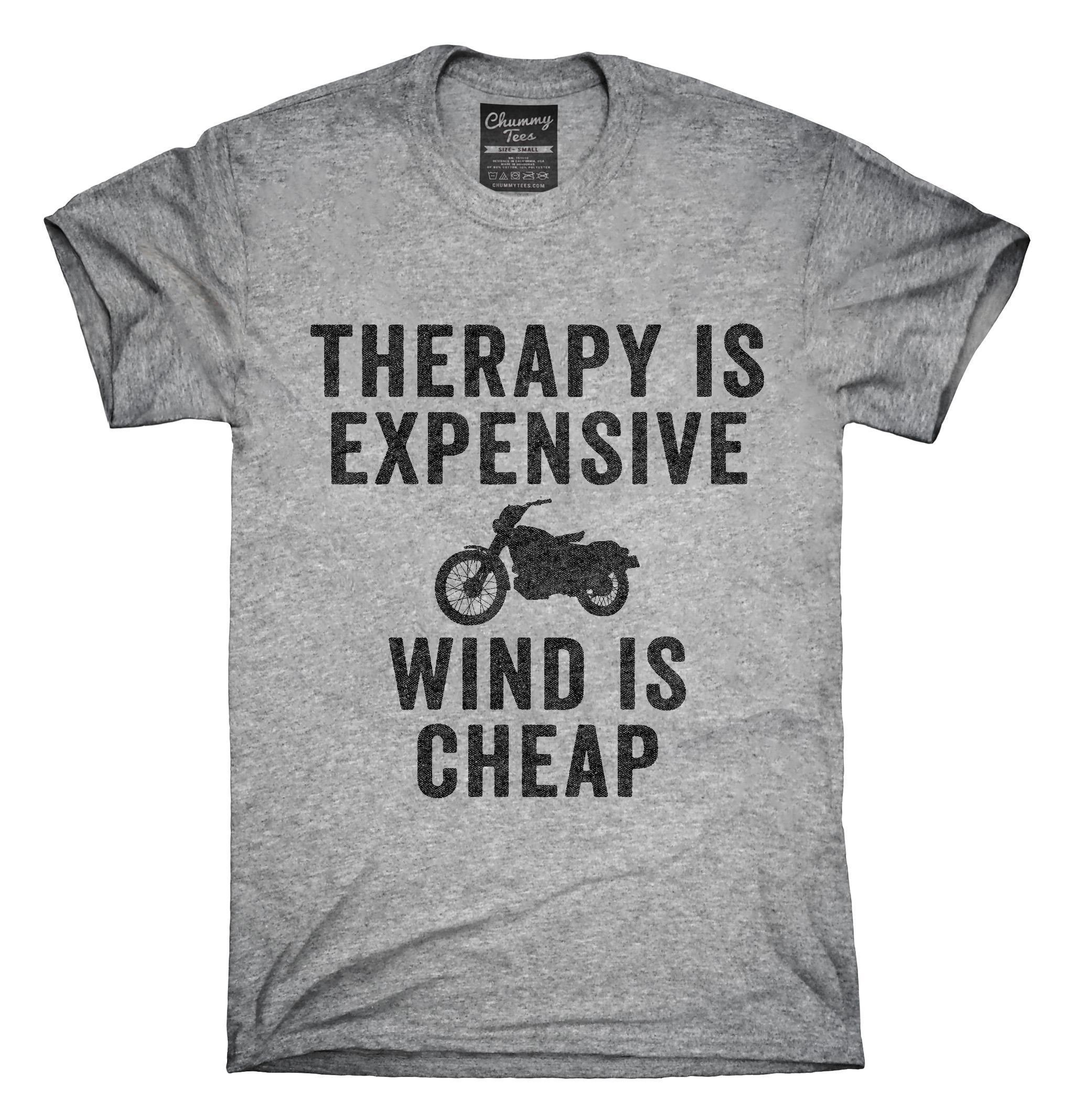 Amazing Therapy Is Expensive Wind Is Cheap Funny Biker, T Shirt