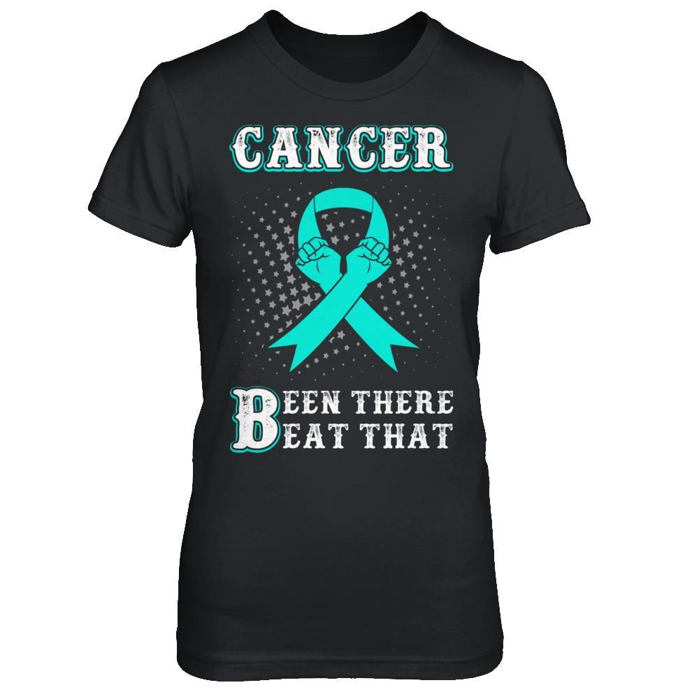 Great Ovarian Cancer Been There Beat That Teal Awareness Ribbon Shirts