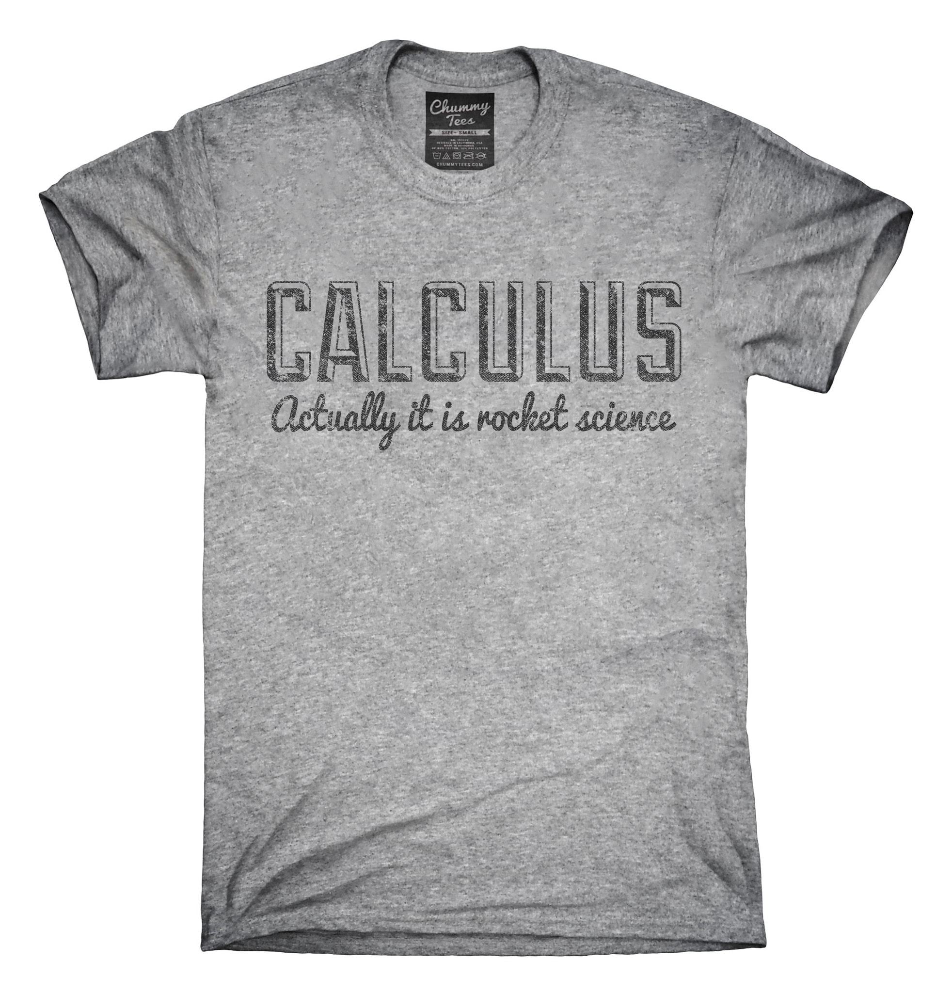 Fantastic Calculus Actually It Is Rocket Science, T Shirt