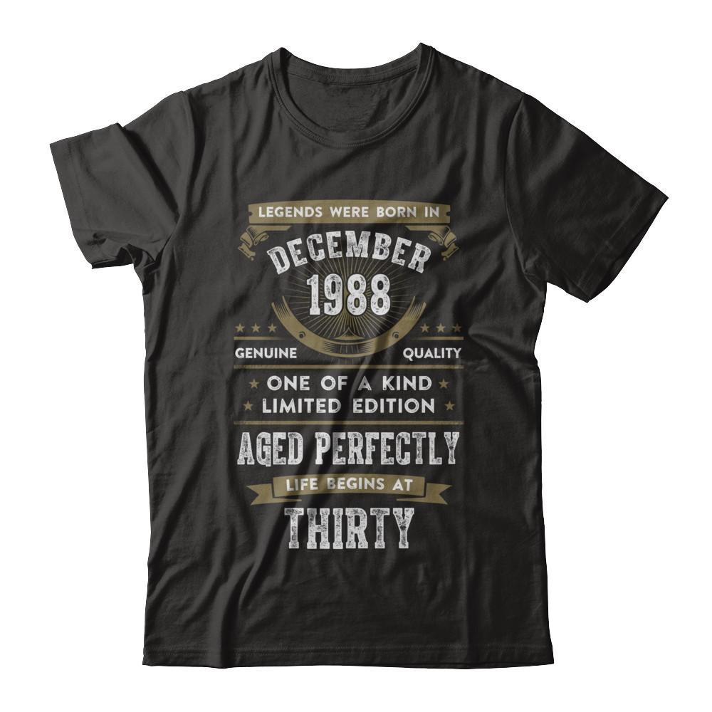 Spectacular Legends Were Born In December 1988 Shirts