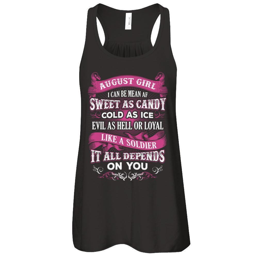 Trending Tees August Girl I Can Be Mean Af Sweet Candy Ice Hell Soldier Depends On You Shi