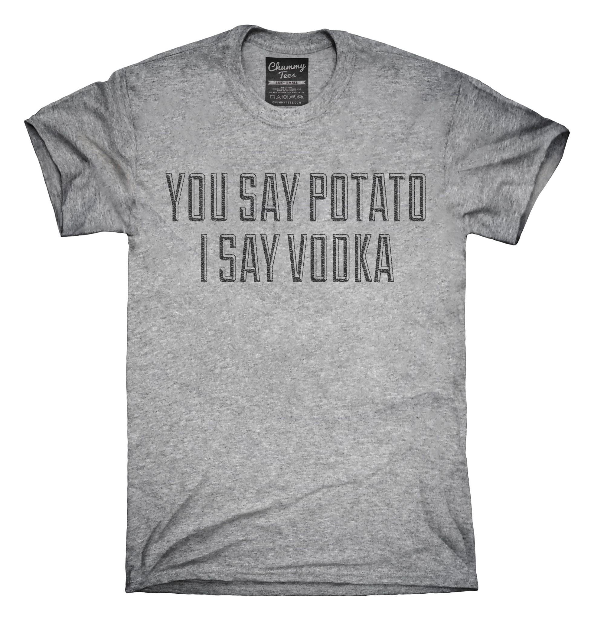 Perfect You Say Potato I Say Vodka T-shirt, , Tank Top