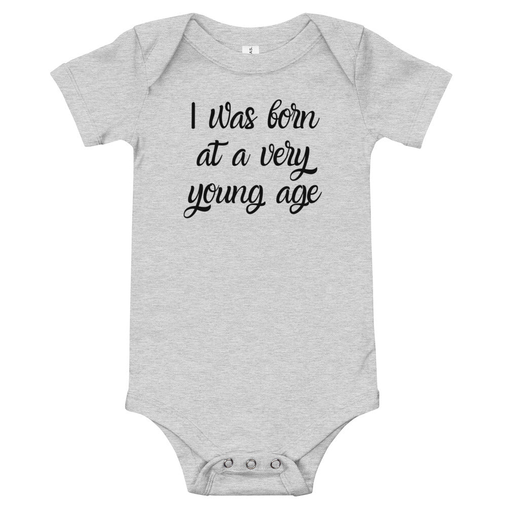 I Was Born At A Very Young Age Baby Onesie Choose Amor