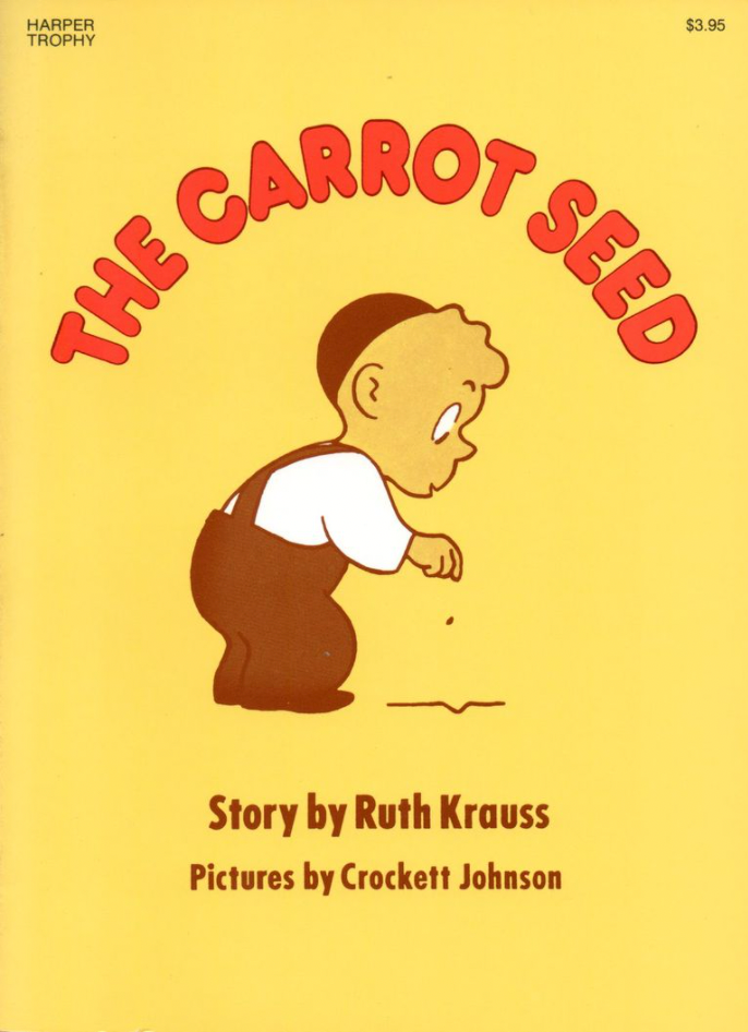 Cover of book, "The Carrot Seed," with little child dropping a seed into ground