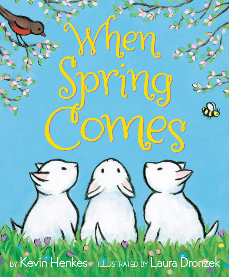Cover of "When Spring Comes," with words centered on page, three kittens, a bird on a branch, and bees framing the words
