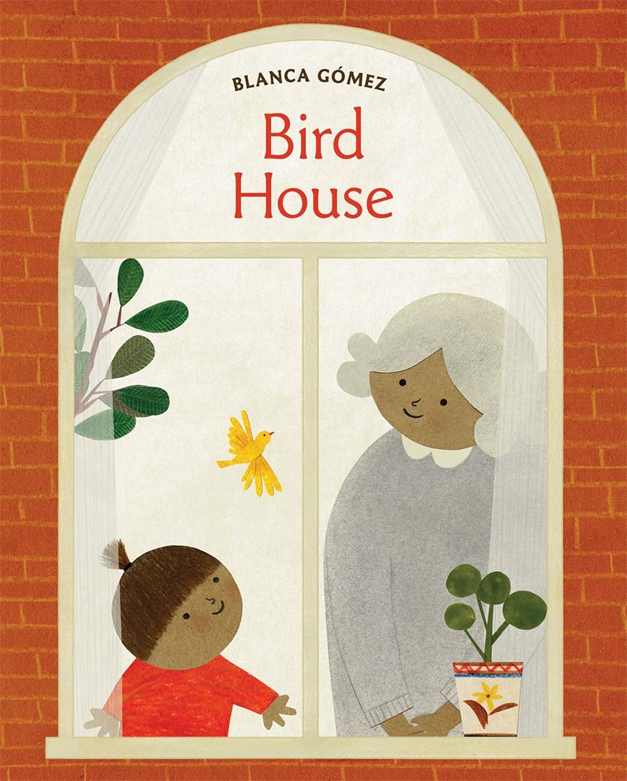 "Bird House" book cover: A young child and elder stand in a window, both gazing at a bird flittering around inside.