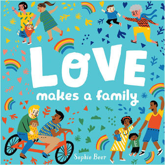 Book Title "Love Makes a Family" with illustrated families and rainbows