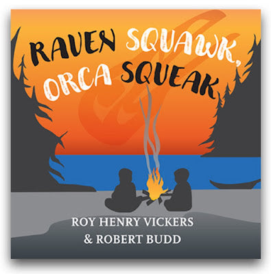 Raven Squawk, Orca Squeak book cover: Two individuals sit at a campfire, with a sunset-filled sky and waterfront in the background.