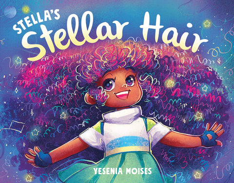 Cover of book "Stella's Stellar Hair," featuring smiling child with big colorful hair.