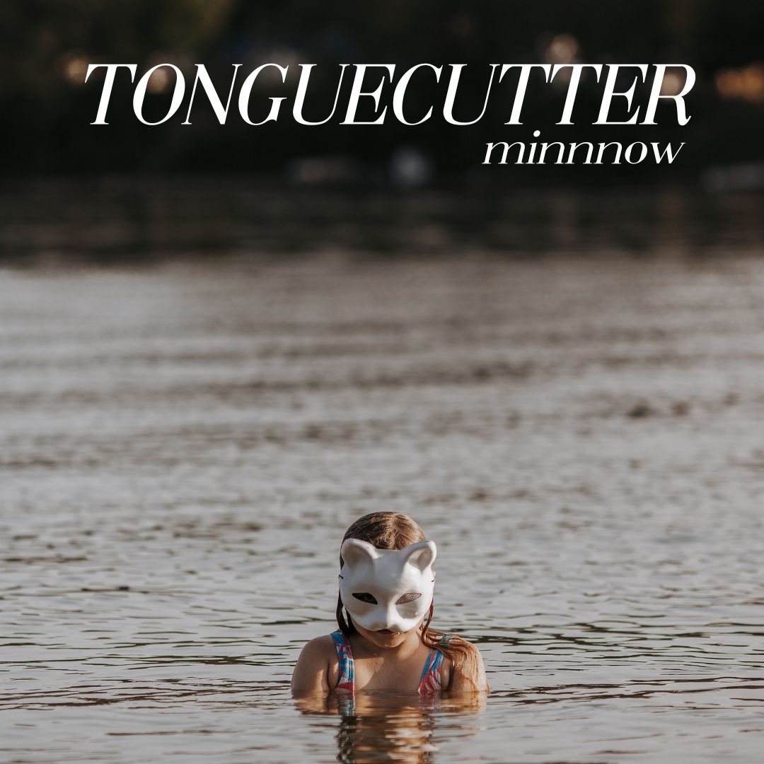 Tonguecutter "Minnow" LP 5/8/2025
