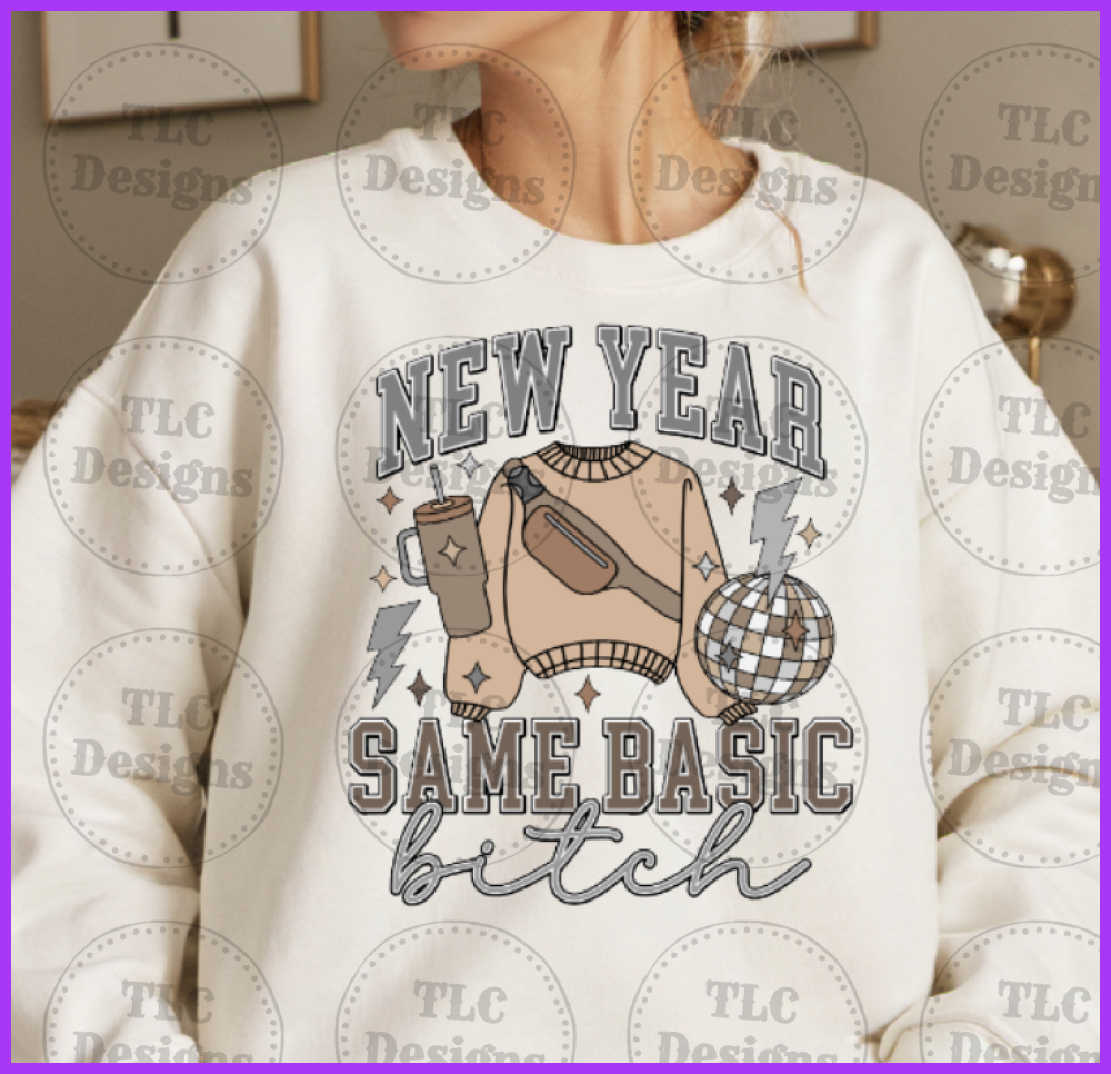 New Year same basic Bitch