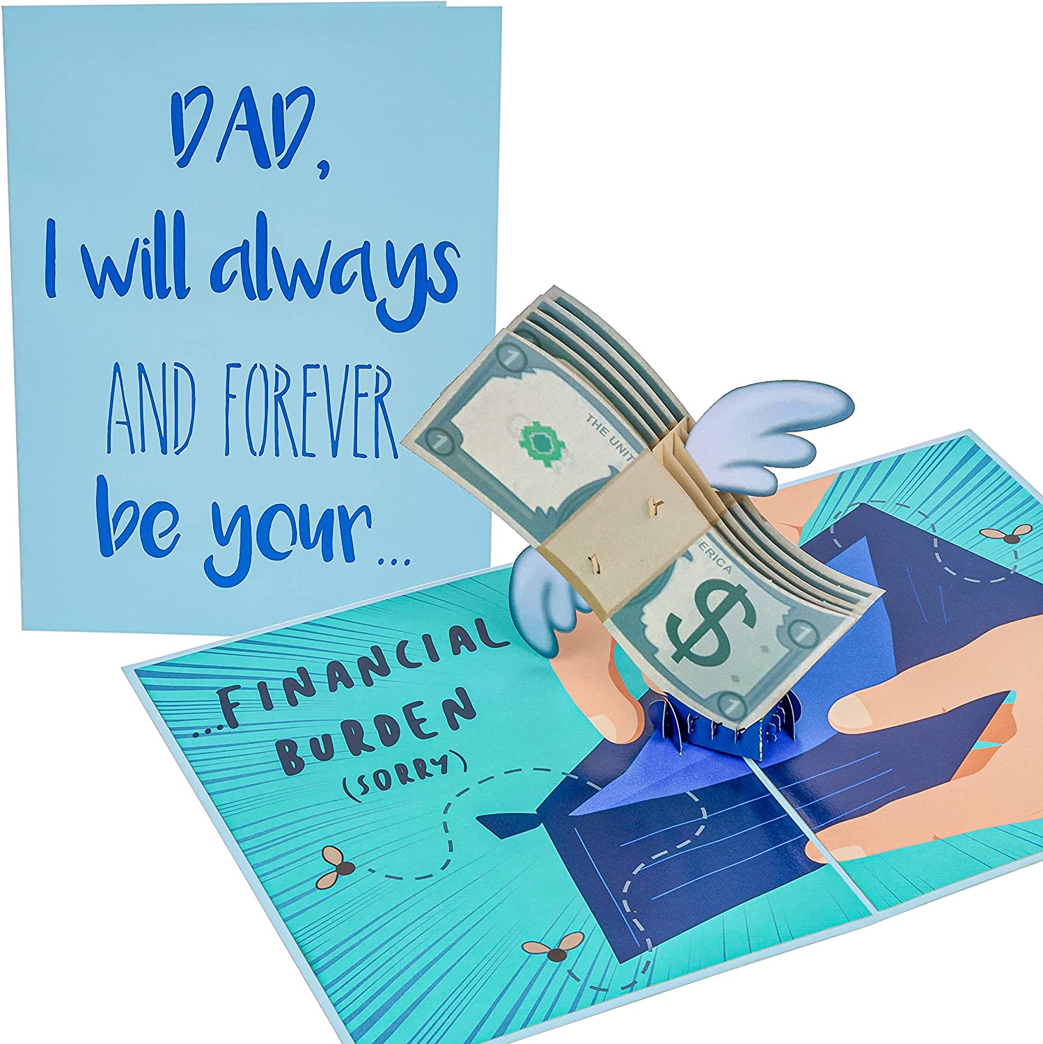 Pop up card of a wallet and words “Dad, I’ll always and forever be your financial burden”