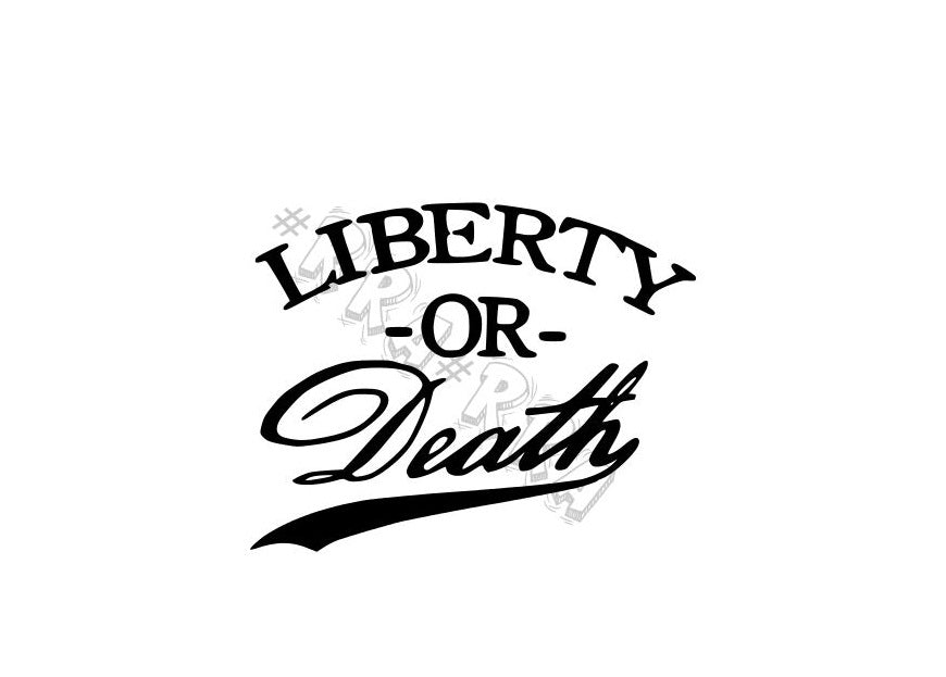Liberty Or Death Vinyl Decal – Rebel rd auth