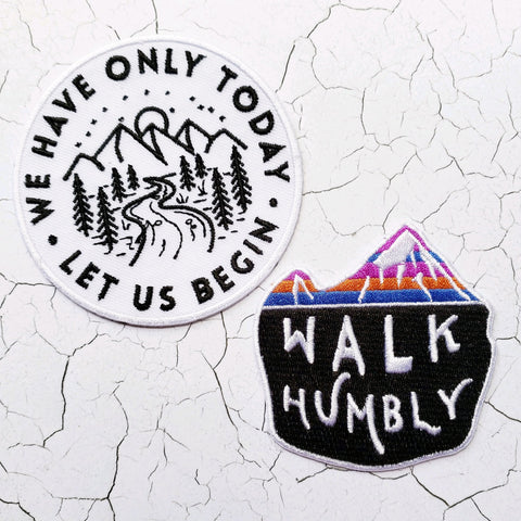 Walk Humbly custom embroidered patches and We Have Only Today Let Us Begin custom embroidered patches