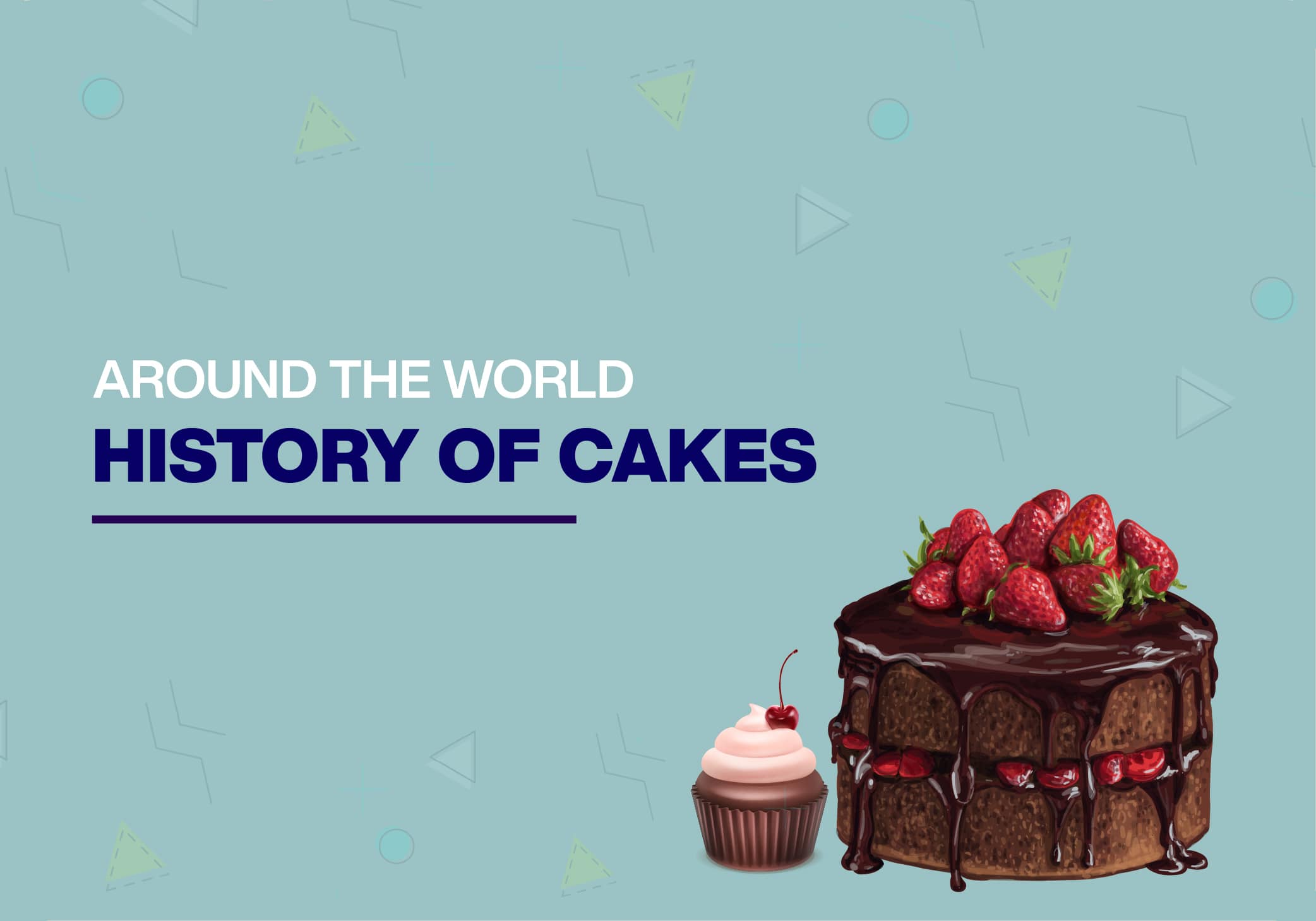 Cake: A Delicious History — Jobea Bakes