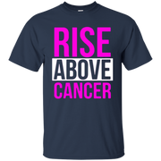 Rise Above Cancer Shirt