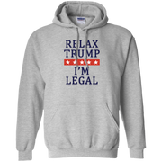 Relax Trump Im Legal Hoodie