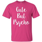 Cute But Psycho Shirt