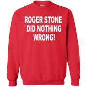 Roger Stone Did Nothing Wrong Sweatshirt