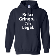 Relax Gringo Im Legal Hoodie