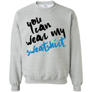 You Can Wear My Sweatshirt Sweater