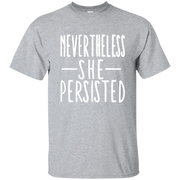 Nevertheless She Persisted Shirt