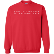 Your Brokenness Is Welcome Here Sweatshirt