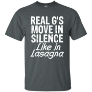 Real Gs Move In Silence Like Lasagna Shirt