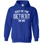 Excuse The Detroit In Me Hoodie